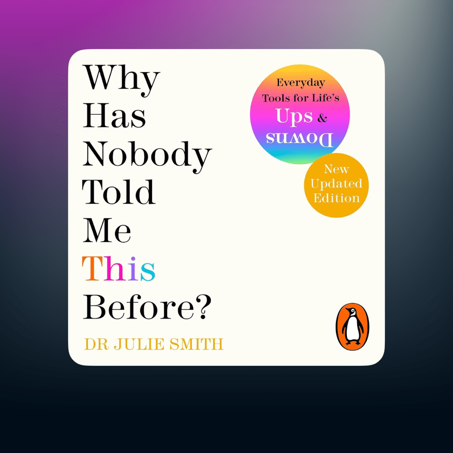 Why has nobody told me this? by Julie Smith